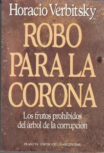 Robo para la corona: Los frutos prohibidos del arbol de la corrupcion