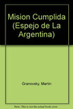 Mision Cumplida (Espejo de La Argentina) (Spanish Edition)