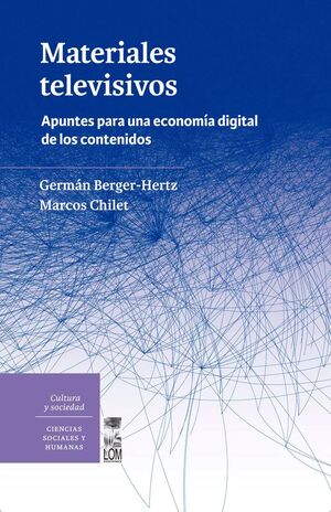 Materiales televisivos. Apuntes para una economía digital de los contenidos