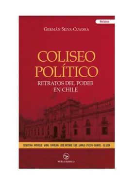 Coliseo político. Relatos del poder en Chile