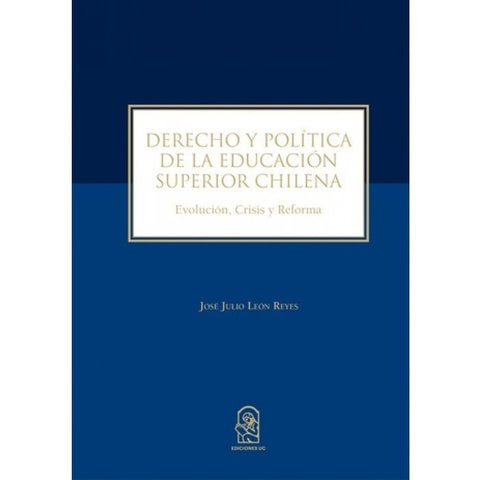 Derecho y Política de la Educación Superior Chilena