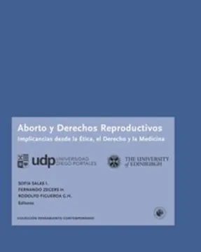 Aborto y derechos reproductivos. Implicancias desda la Ética, el Derecho y la Medicina