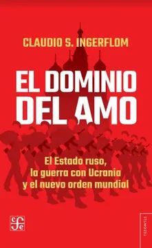 El dominio del amo - El estado ruso, la guerra con Ucrania y el nuevo orden mundial