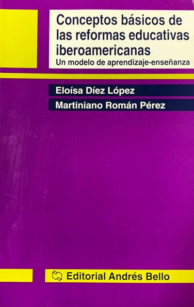 Conceptos basicos de las reformas educativas iberoamericanas un modelo de aprendizaje-ensenanza