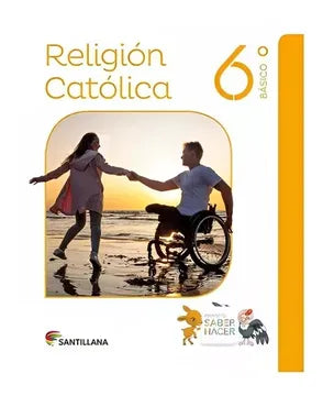 RELIGIÓN 6° BÁSICO SABER HACER