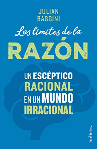 LOS LÍMITES DE LA RAZÓN: UN ESCÉPTICO RACIONAL EN UN MUNDO IRRACIONAL