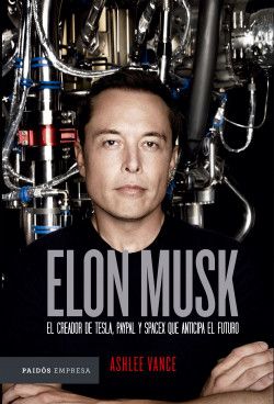 Elon Musk. El Empresario que Anticipa el Futuro