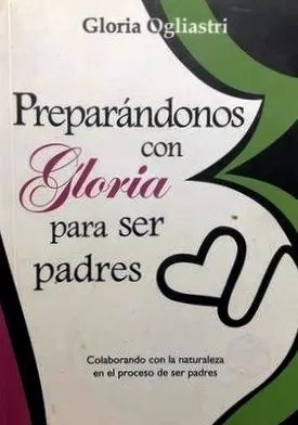 Preparándonos con Gloria para ser padres