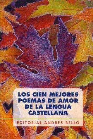 Los Cien Mejores Poemas De Amor De La Lengua Castellana