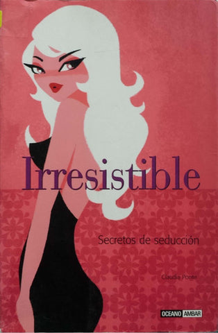 Irresistible: Secretos de seducción