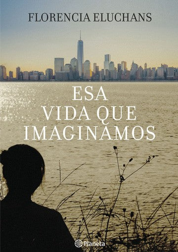 Esa Vida Que Imaginamos