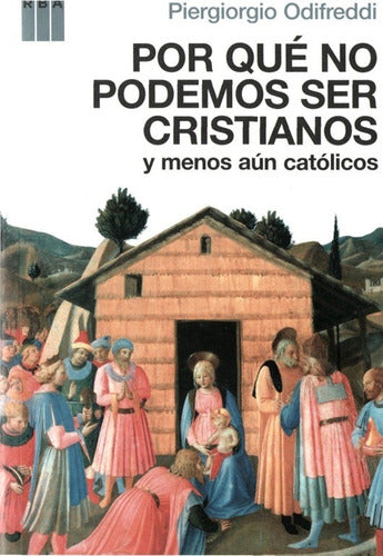 por que no podemos ser cristianos odifreddi b766 Ed. 2008