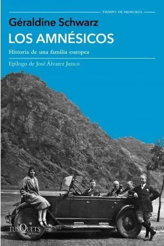 Los amnésicos Historia de una familia europea