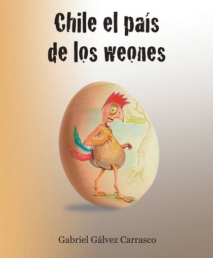 Chile El PaÃ­s De Los Weones