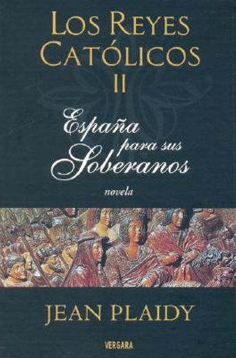 Los reyes católicos II: España para sus soberanos