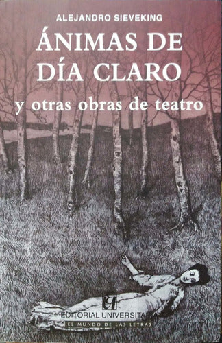 Ánimas De Día Claro Y Otras Obras De Teatro