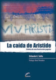 La caída de Aristide. Crónica de una frustración popular