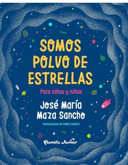 Somos polvo de estrellas. Para niños y niñas