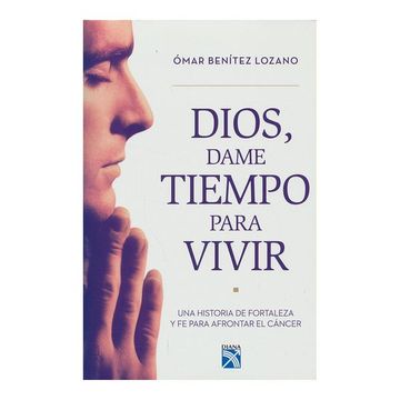 Dios, dame tiempo para vivir