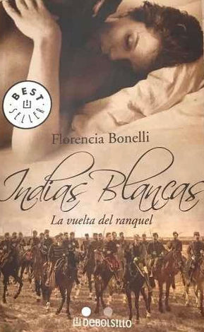 Indias Blancas: La Vuelta Del Ranquel