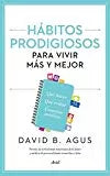 Habitos Prodigiosos Para Vivir Mas Y Mejor