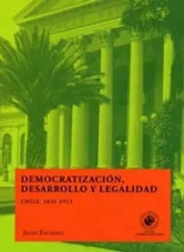 Democratización, desarrollo y legalidad chile 1831-1973