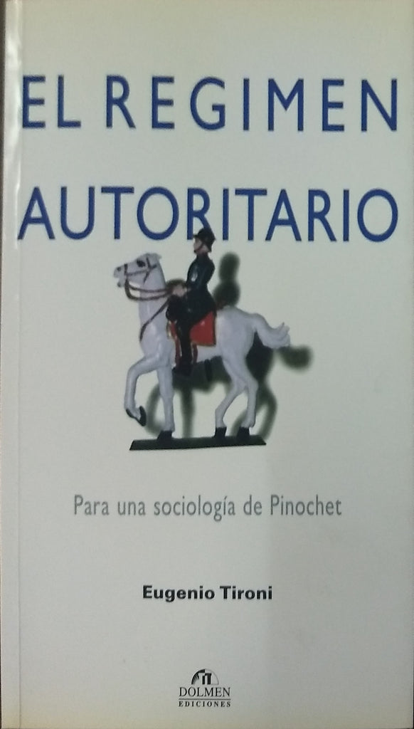 El régimen autoritario: para una sociología de Pinochet