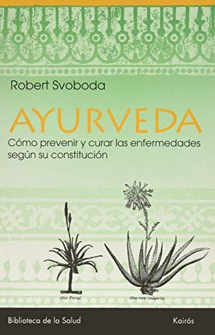 Ayurveda: cómo prevenir y curar las enfermedades según su constitución