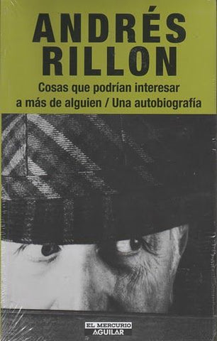 Cosas Que Podrían Interesar a Más De Alguien /Una Autobiografía