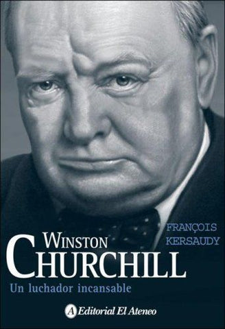 Winston Churchill: Un luchador incansable