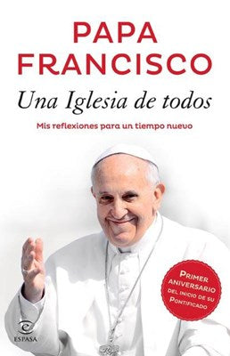 Papa Francisco una iglesia de todos