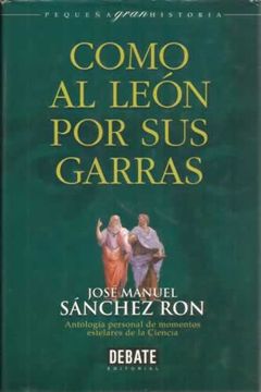 Como al león por sus garras