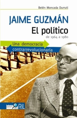 Jaime Guzmán: Una democracia contrarrevolucionaria