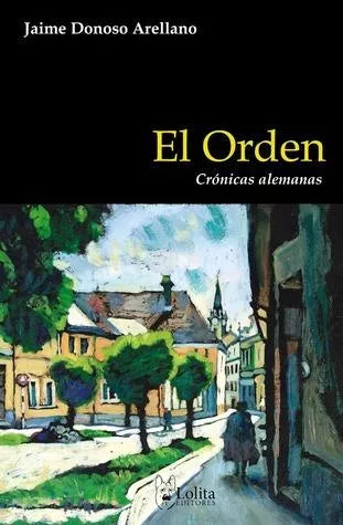 El Orden, Crónicas alemanas