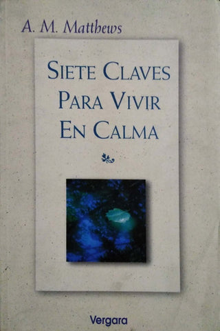 Siete Claves Para Vivir En Calma