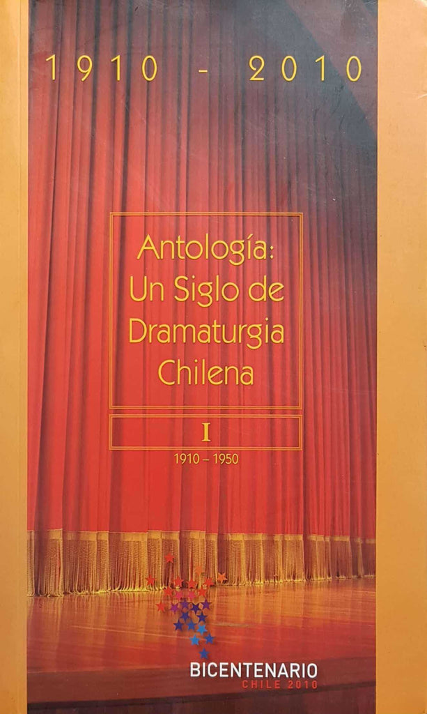 Antología: Un siglo de dramaturgia chilena. Tomo I