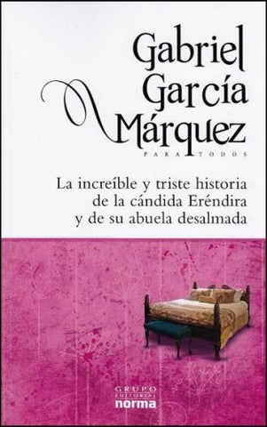 la increíble y triste historia de la cándida eréndira y de su abuela desalmada