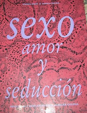 Sexo, amor y seducción : preguntas y respuestas para la mujer chilena