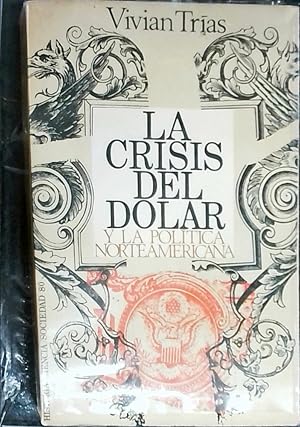 La crisis del dólar y la política norteamericana