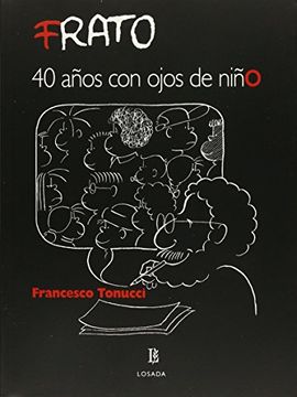 FRATO 40 AÑOS CON OJOS DE NIÑO