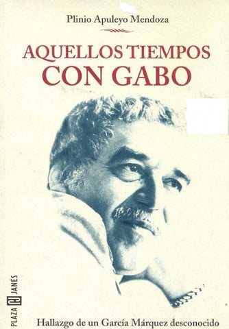 Aquellos Tiempos Con Gabo