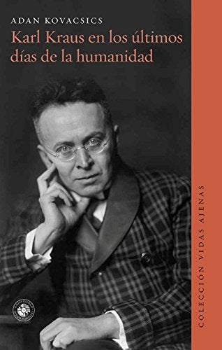 Karl Kraus En Los Últimos Días De La Humanidad