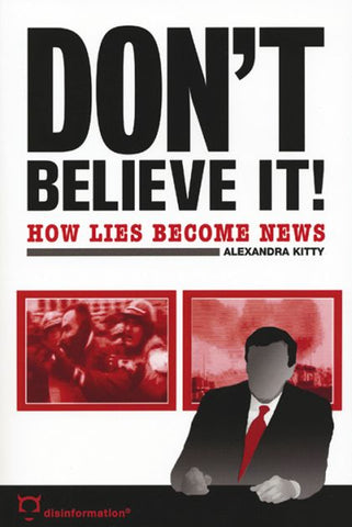 Don't Believe It!: How Lies Become News