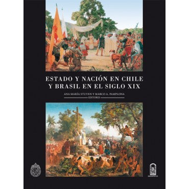 Estado y nacion en Chile y Brasil en el siglo XIX