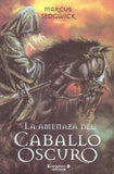 La Amenaza Del Caballo Oscuro