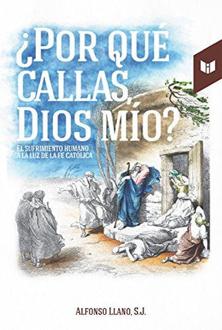 ¿Por qué callas, Dios mío?