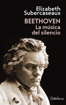 BEETHOVEN LA MUSICA DEL SILENCIO