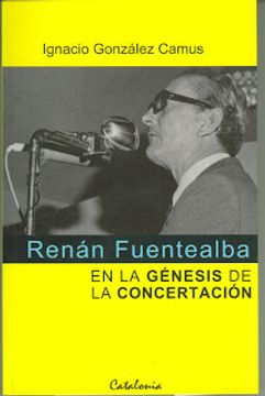 RENAN FUENTEALBA EN LA GENESIS DE LA CONCERTACION