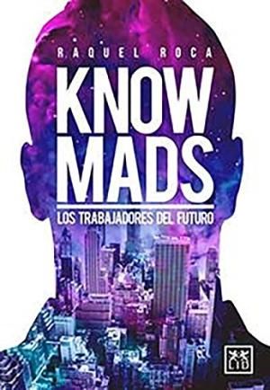 Know Mads: Los Trabajadores Del Futuro