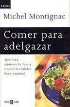 Comer Para Adelgazar: Aprenda A Mantener La Linea Y Renovar